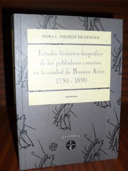 ESTUDIO HISTRICO-BIOGRFICO DE LOS POBLADORES CANARIOS EN LA CIUDAD DE BUENOS AIRES: 1750-1890